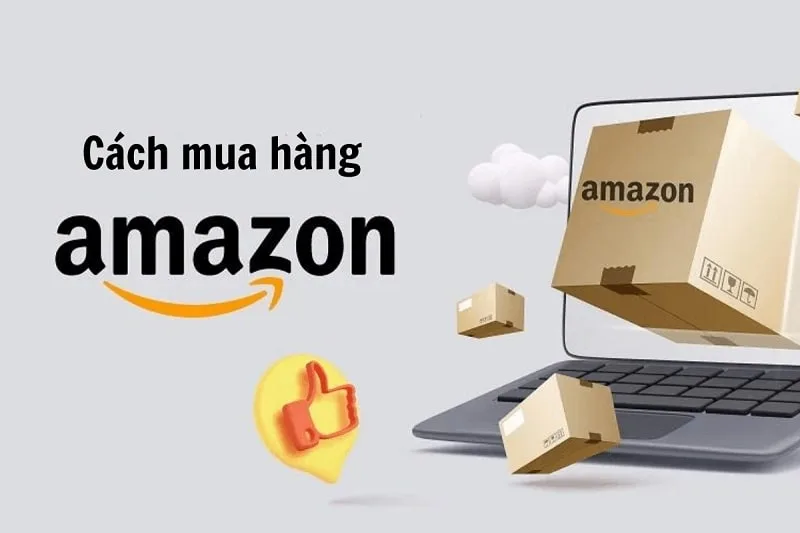 Cách mua hàng trên Amazon Mỹ Nhật ship về Việt Nam