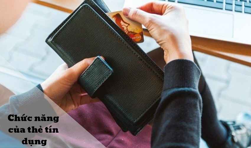 Thẻ tín dụng có chức năng như thế nào?