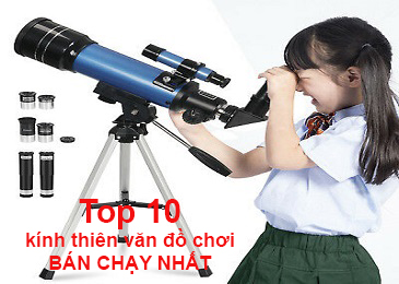 Top 10 kính thiên văn đồ chơi bán chạy nhất làm quà tặng cho bé