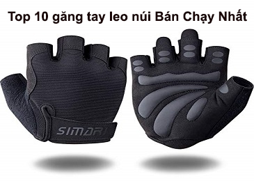 Top 10 bao tay, găng tay leo núi bán chạy nhất bạn nên chọn mua