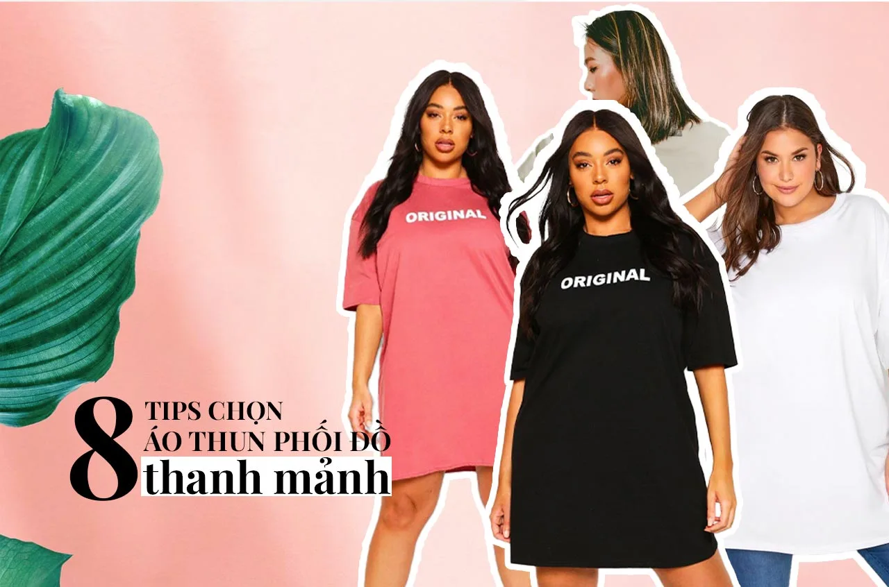 08 bí kíp chọn áo thun cho người mập hóa thanh mảnh