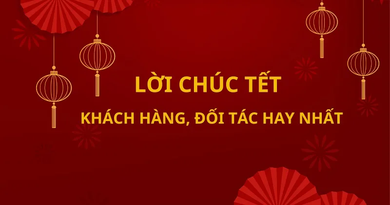 Tết là dịp để gửi lời chúc đối tác, khách hàng