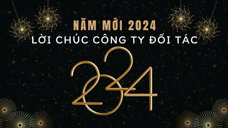 Lời chúc năm mới 2024 cho công ty đối tác