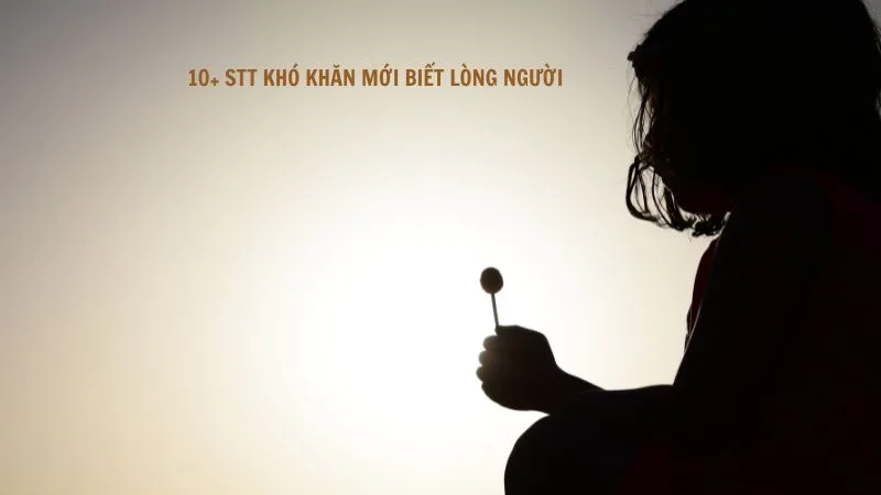 stt-kho-khan-moi-biet-long-nguoi-fado-vn