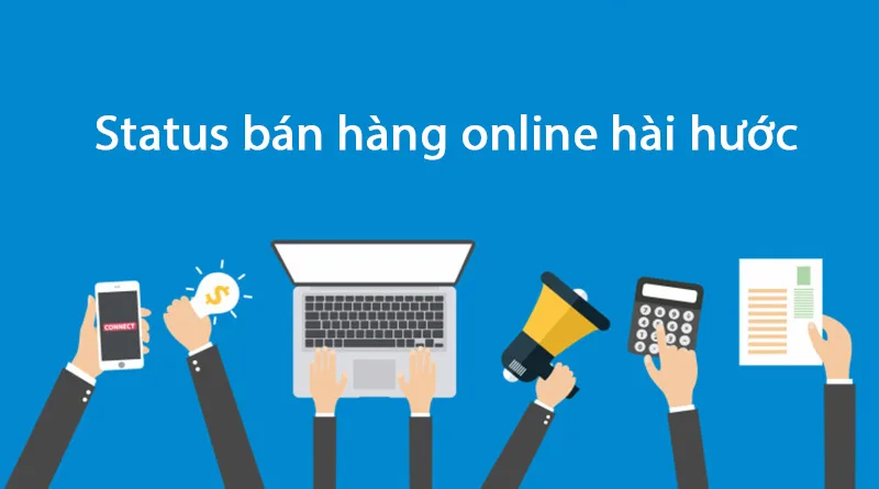 Tổng hợp STT đăng bài bán hàng hài hước nhưng cực thu hút