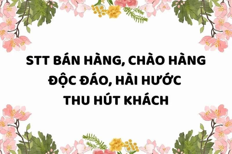 Tầm quan trọng của Stt đăng bài bán hàng như thế nào?