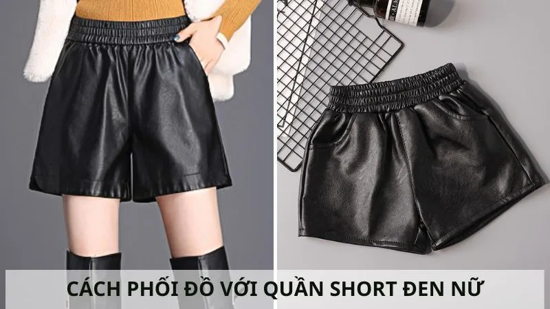 cach-phoi-do-voi-quan-short-den-nu