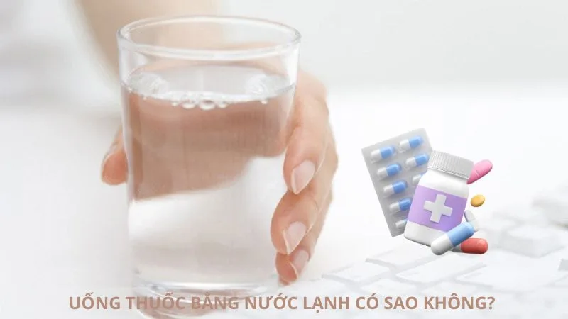 uong-thuoc-bang-nuoc-lanh-co-sao-khong-3